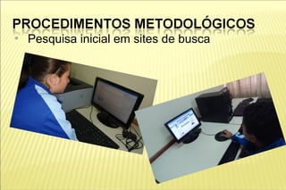 ●
    Pesquisa inicial em sites de busca
 