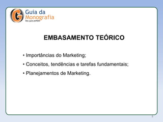 APL
EMBASAMENTO TEÓRICO
• Importâncias do Marketing;
• Conceitos, tendências e tarefas fundamentais;
• Planejamentos de Marketing.
8
 