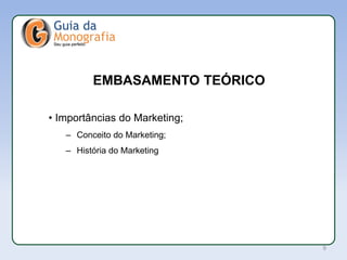 APL
EMBASAMENTO TEÓRICO
• Importâncias do Marketing;
– Conceito do Marketing;
– História do Marketing
9
 