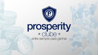 Apresentação ProsperityClube