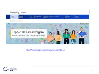 https://learning-corner.learning.europa.eu/index_pt
49
 