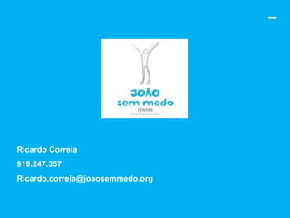 Ricardo Correia
919.247.357
Ricardo.correia@joaosemmedo.org


NOVEMBRO 2011
© Copyright CopiRisco 2008. All rights reserved.
 