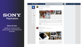 Caso de Uso:
Gestão do Conhecimento
gerado pelos colaboradores da
empresa.
 