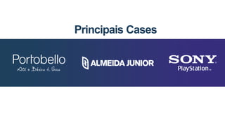 Principais Cases
 