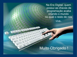 Uma nova Revolução Industrial
“Com Raspberry Pi
o fracaso torna-se viável !“
(Linus Torvalds)
 