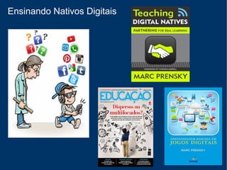 Nativos Digitais
 