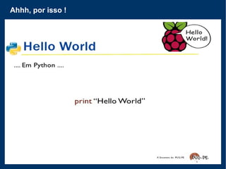 Mas, por que Python ?
 