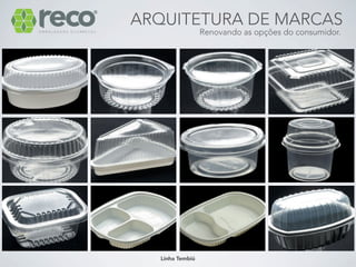 ARQUITETURA DE MARCAS
                 Renovando as opções do consumidor.




  Linha Tembiú
 