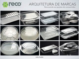 ARQUITETURA DE MARCAS
                 Renovando as opções do consumidor.




  Linha Tembiú
 