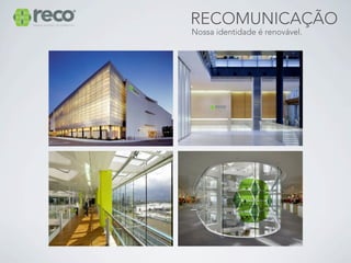 RECOMUNICAÇÃO
Nossa identidade é renovável.
 