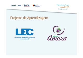 Projetos de Aprendizagem 
 