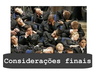 Considerações finais
 