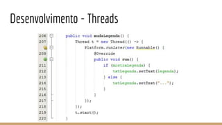 Desenvolvimento - Threads
 