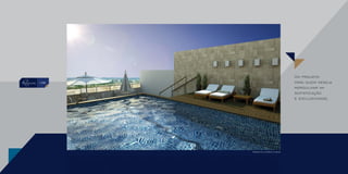 Um projeto
para quem deseja
mergulhar na
soﬁsticação
e exclusividade.
Perspectiva ilustrada da piscina
 