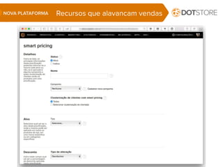 Recursos que alavancam vendasNOVA PLATAFORMA
 