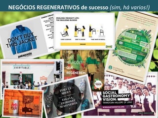 NEGÓCIOS REGENERATIVOS de sucesso (sim, há varios!)
 