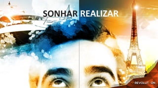 REALIZAR	SONHAR	
 