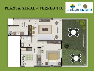 Planta Geral – Térreo 110
 
