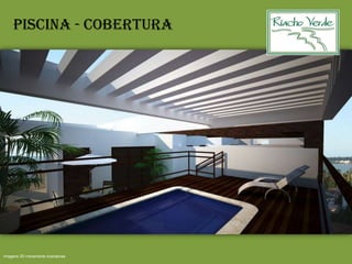 Piscina - Cobertura
Imagens 3D meramente ilustrativas
 