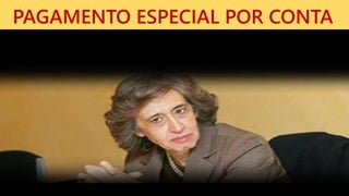 PAGAMENTO ESPECIAL POR CONTA
 