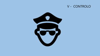 V - CONTROLO
 