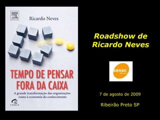 Ro adshow  de Ricardo Neves 7 de agosto de 2009   Ribeirão Preto SP 