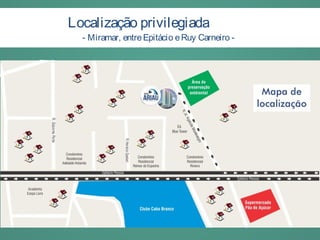 - Miramar, entreEpitácio eRuy Carneiro -
Localização privilegiada
 