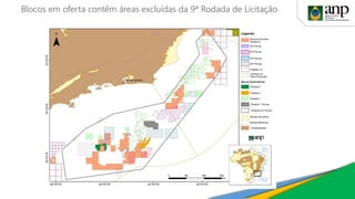 Blocos em oferta contêm áreas excluídas da 9ª Rodada de Licitação
 