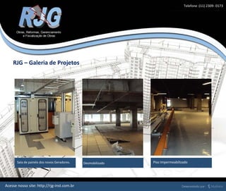 Sala de painéis dos novos Geradores. Desmobilizado Piso Impermeabilizado
RJG – Galeria de Projetos
Acesse nosso site: http://rjg-inst.com.br
Telefone :(11) 2309- 0173
 