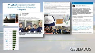 RESULTADOS
https://www.linkedin.com/posts/henrique-ternes-moresco-04336a165_sapientia-inovaaexaeto-activity-6578673531251417088-yXde
 