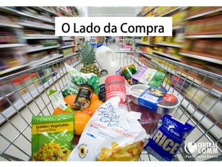 25/09/14 
O Lado da Compra 
 