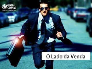 25/09/14 
O Lado da Venda 
O Lado da Venda 
 