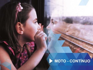 MOTO - CONTÍNUO
 