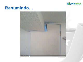 Resumindo...
 
