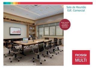 Loja Térreo – Edf.
                                                              Comercial

                                                                  Lojas com pé direito
                                                                  duplo, dando a
                                                                  possibilidade de
                                                                  mezanino




Sugestão de decoração para as lojas F da torre
comercial , área privativa de 42,37 m²

   * Material prévio, podendo sofrer alterações de projeto.
 