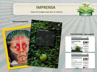 National Geographic
IMPRENSA
Clique nas imagens para abrir as matérias
UOL ECONOMIA - Agronegócio
 