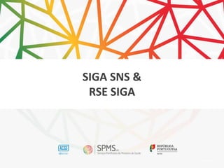 31/07/2019
SIGA SNS &
RSE SIGA
 