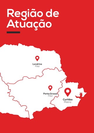 Safety Control 05
Curitiba
Matriz
Ponta Grossa
Filial
Londrina
Filial
Região de
Atuação
 