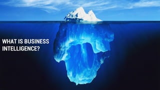 © 2017 SAP SE or an SAP affiliate company. All rights reserved.
WHAT IS BUSINESS
INTELLIGENCE?
 