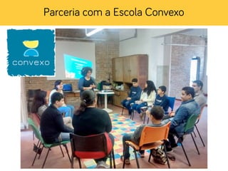 Parceria com a Escola Convexo
 