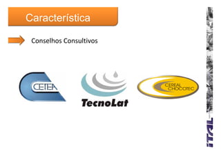 Característica

 Conselhos Consultivos
 Conselhos Consultivos
 