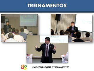 EMP CONSULTORIA E TREINAMENTOS
TREINAMENTOS
 