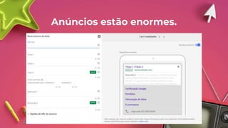 Anúncios estão enormes.
 