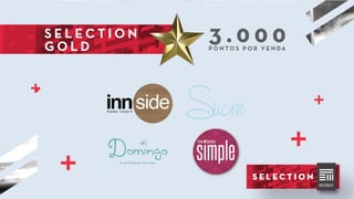 S E L E C T I O N
G O L D
3 . 0 0 0P O N TO S P O R V E N DA
 