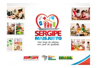 Sergipe Mais Justo -  Apresentação do Programa