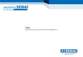 Vídeo 
https://www.youtube.com/watch?v=bleIhAm54-c 
 