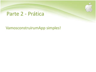Parte 2 - PráticaVamosconstruirumApp simples!