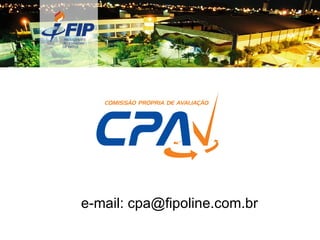 e-mail: cpa@fipoline.com.br 