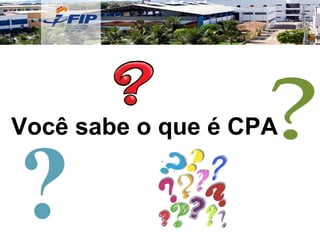 Você sabe o que é CPA  