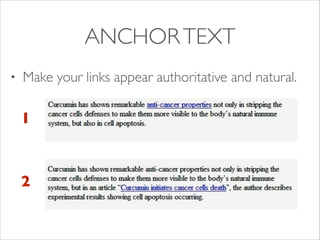 ANCHOR TEXT
•

Make your links appear authoritative and natural.	


1
!

!

!
2

 